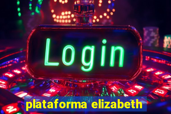 plataforma elizabeth